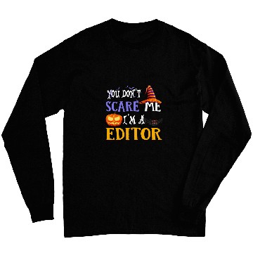 Discover you dont scare me im a editor halloween 2 Long Sleeves