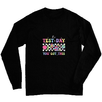 Discover Funny Testing Day Its Test Day You Got This Teacher Student 2 Long Sleeves