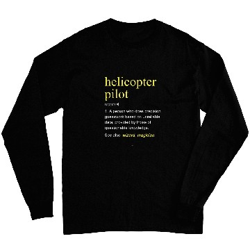 Discover Helicopter Pilot Definition Funny Cool Long Sleeves