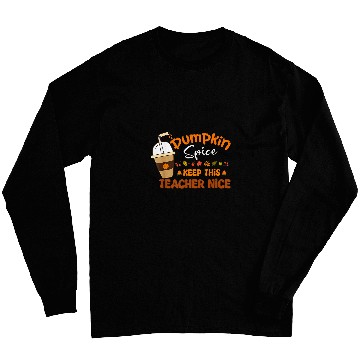 Discover autumn leaves pumpkin spice keep this teacher nice fall Long Sleeves