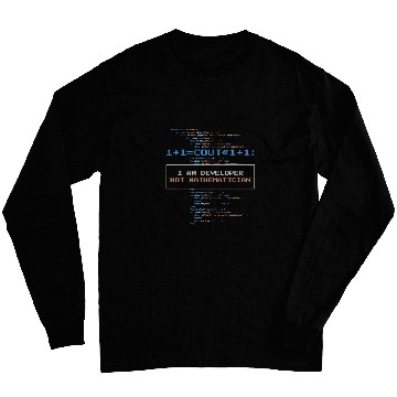 Discover I Am Developer Not Mathematican Computer Student Programmer Long Sleeves