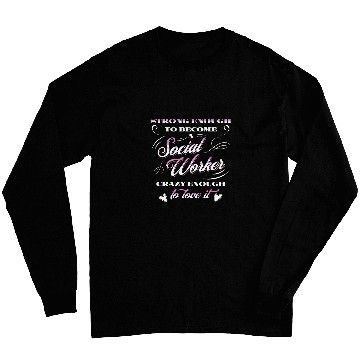Discover Cool Education Of A Strong Social Worker Design Long Sleeves