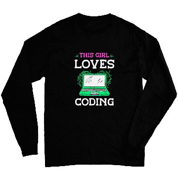 Discover This Girl Loves Coding Code Sayings Programmer Coder Long Sleeves