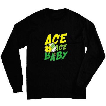 Discover Ace ace baby for a Pickleball player Long Sleeves