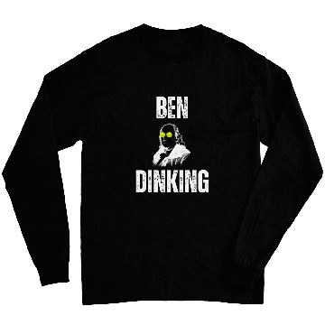 Discover Ben Dinking Funny Sarcastic Pickleball Player Slogan Novelty Long Sleeves