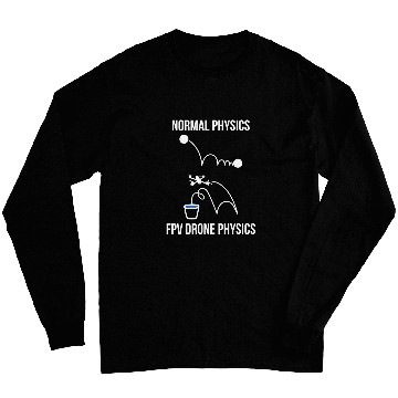 Discover Normal Physics FPV Drone Physics Funny Long Sleeves