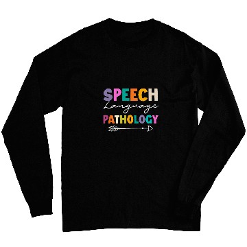 Discover Speech Language Pathology SLP Speech Pathologist Therapist Long Sleeves