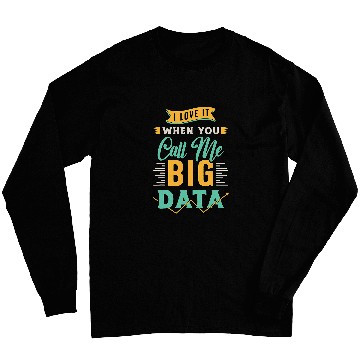 Discover I Love It When You Call Me Computer Engineering Data Mining Long Sleeves