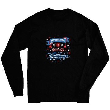 Discover Science Is organized Knowledge Scientist Science Geek Long Sleeves