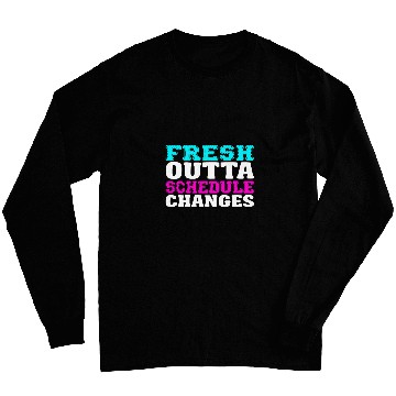 Discover Schedule changes school counselor Teacher Appreciation Gift Long Sleeves