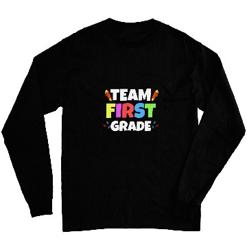 Discover Funny 1st Grade Teacher Appreciation Team First Grade Long Sleeves