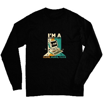 Discover Im A Programmer Click Software Engineer Coder Programmer Long Sleeves