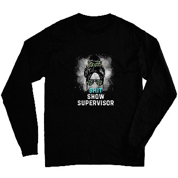 Discover Shit Show Supervisor Tees Funny Messy Bun Mom Long Sleeves