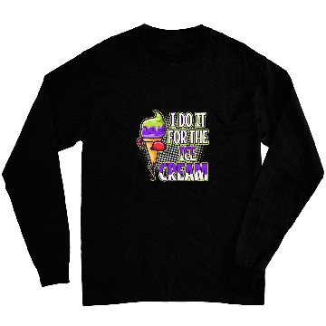 Discover I Do It For The Ice Cream Long Sleeves