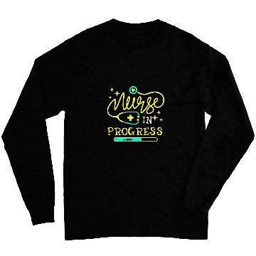 Discover nurses in progress nursing student Long Sleeves