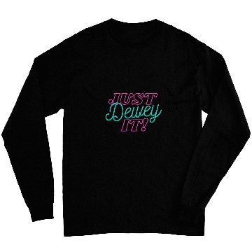 Discover Funny Librarian Library Worker Just Dewey It Book Lover Long Sleeves