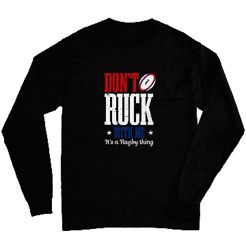 Discover Dont Ruck With Me Design Rugby Long Sleeves