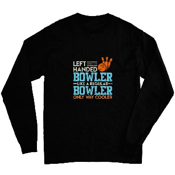Discover Funny Left Handed Bowler Left Handed Bowling Long Sleeves