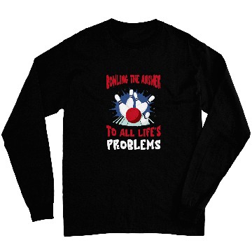 Discover Bowling The Answer Life Problem Bowling Team Bowling Pin Long Sleeves