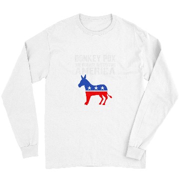 Discover Donkey Pox The Disease Destroying America Funny antis Biden 223 Long Sleeves
