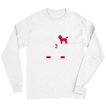 Discover Poodles I was normal 3 Poodles ago Poodle dog Long Sleeves