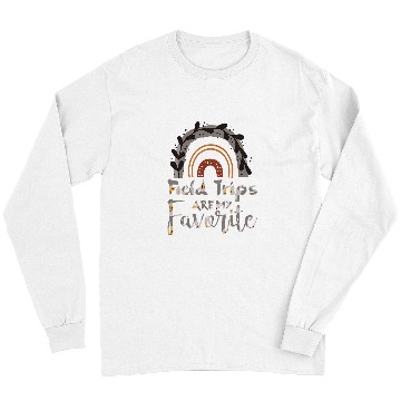 Discover Field Trips Are My Favorite, School Field Trip Long Sleeves