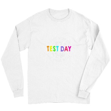 Discover Its Test Day Yall Funny Testing Day For Teacher Student 5 Long Sleeves