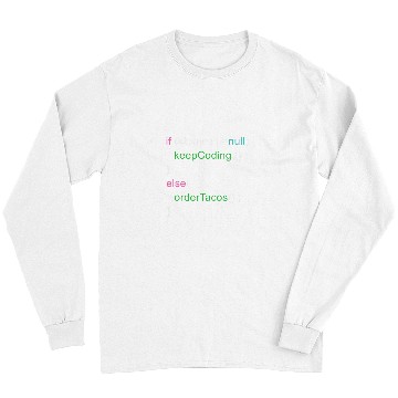 Discover Software Code Programmer Engineer Tacos Lover Geek Nerd Long Sleeves