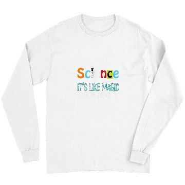 Discover SCIENCE ITS LIKE MAGIC BUT REAL GEEK SCIENTIST 2 Long Sleeves