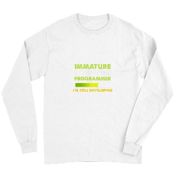 Discover Immature Computer Programmer Programming Expert Graphic Long Sleeves