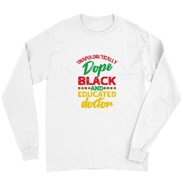 Discover African American Unapologetically Dope Doctor Black History Long Sleeves