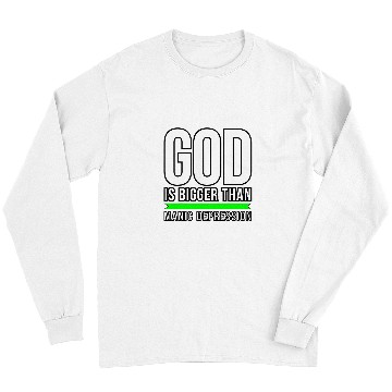 Discover God is bigger than Manic Depression Long Sleeves
