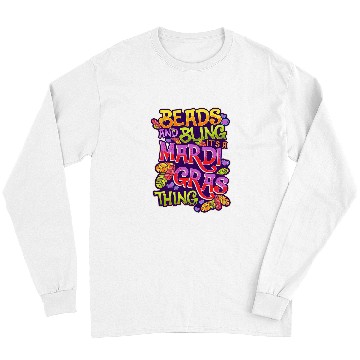 Discover Beads And Bling Its A Mardi Gras Thing Long Sleeves