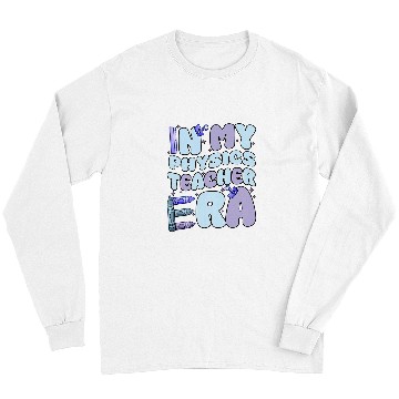 Discover Back To School In My Teacher Era Physics Teacher Long Sleeves