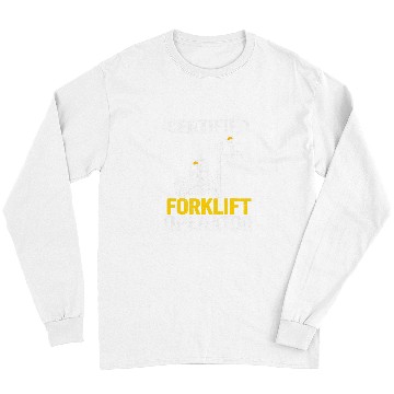 Discover Forklift Driver Forklift Certified Forklift Operator 3 Long Sleeves