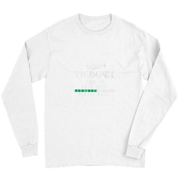 Discover Funny Trumpet Player vintages Trumpet Skills Loading Please Wait Long Sleeves