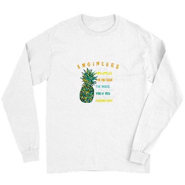Discover Engineers are Like pineappless Engineering Summer Builder Long Sleeves