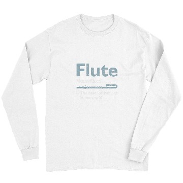 Discover Funny Flute Music Flute Definition 2bests Instrument in the World 23 Long Sleeves
