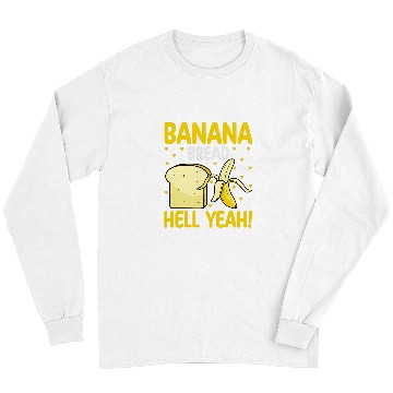 Discover Banana Bread Hell Yeah Bananas Bread Lover Baker Baking Long Sleeves