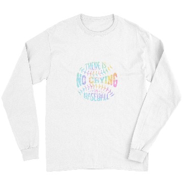 Discover Sport Baseball There Is No Crying In Baseball Tie Dye Long Sleeves