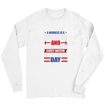Discover a worker is creator t labor day graphic plus size Long Sleeves