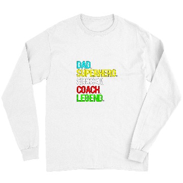 Discover Sport Soccer Dad. Superhero. Soccer Coach. Legend. Long Sleeves