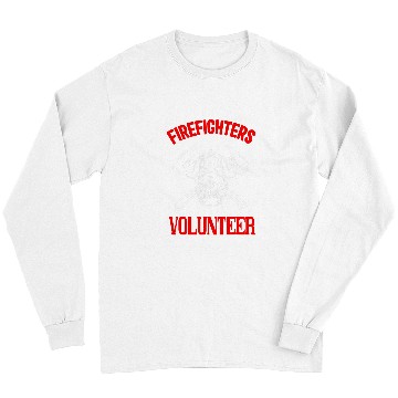 Discover Firefighter Volunteer Firefighters Volunteer Fireman Long Sleeves