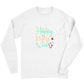 Discover nurses Appreciation Student Happy National Nurses Week 2 Long Sleeves
