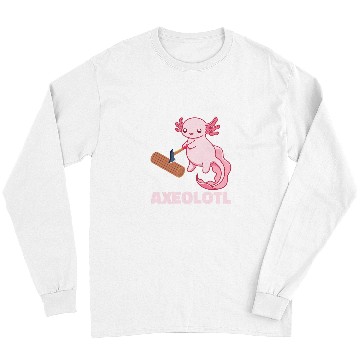 Discover Axolotls Pet Quote Salamander Mexican Migratory Axolotls Long Sleeves
