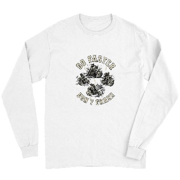 Discover Go Faster Dont Crash 2Motorcycles Long Sleeves