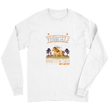 Discover Always be yourself Shetland Pony Shetty Long Sleeves