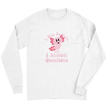 Discover Axolotls Pet Kids Axolotls Fish I Ask Questions Mexican Salamander Kawaii Kids Long Sleeves