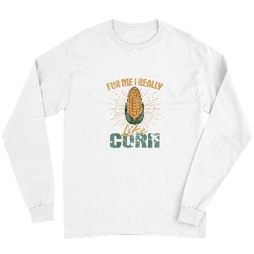Discover Corn Enthusiast Maize Planter Cereal Grain Farmer Grower Long Sleeves