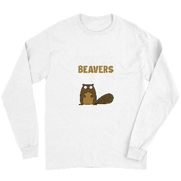 Discover Beaver Pet Not Coming If It Doesnt Involve Beavers Eurasian Long Sleeves